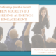 10 secrets to building audience engagement